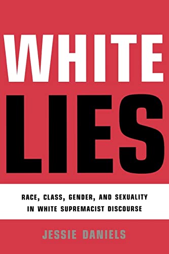 Imagen de archivo de White Lies: Race, Class, Gender and Sexuality in White Supremacist Discourse a la venta por ThriftBooks-Dallas