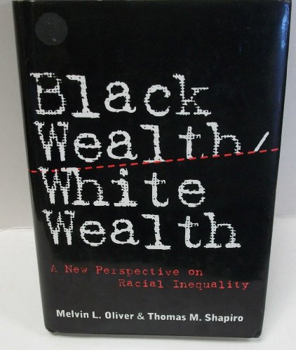 Beispielbild fr Black Wealth/White Wealth : A New Perspective on Racial Inequality zum Verkauf von Better World Books