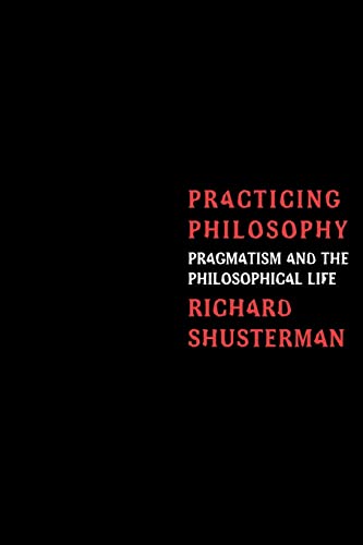 Beispielbild fr Practicing Philosophy: Pragmatism and the Philosophical Life zum Verkauf von SecondSale