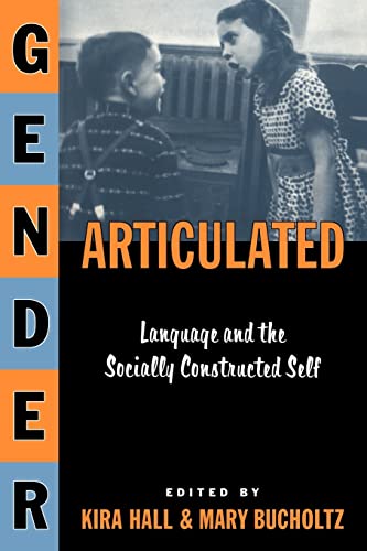 Gender Articulated: Language and the Socially Constructed Self