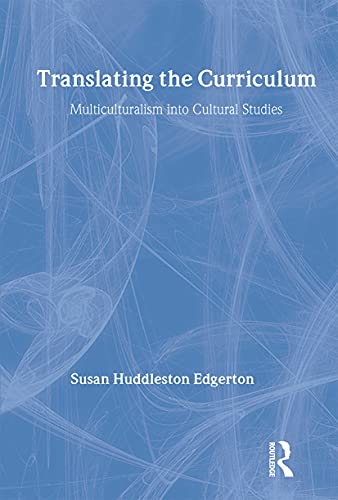 9780415914017: Translating the Curriculum: Multiculturalism into Cultural Studies