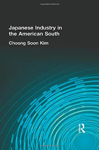 Stock image for Japanese Industry in the American South for sale by Yes Books