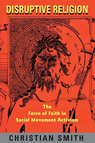 Stock image for Disruptive Religion : The Force of Faith in Social Movement Activism for sale by Smith Family Bookstore Downtown