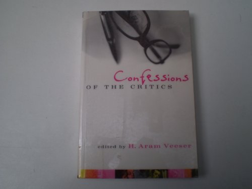 Stock image for Confessions of the Critics : North American Critics' Autobiographical Moves for sale by Better World Books