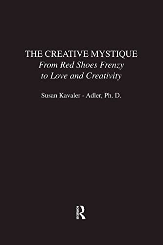 9780415914130: The Creative Mystique: From Red Shoes Frenzy to Love and Creativity
