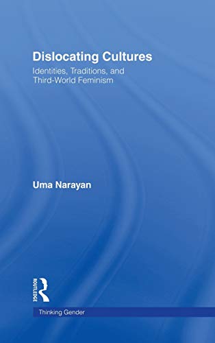 Stock image for Dislocating Cultures: Identities, Traditions, and Third World Feminism: Third World Feminism and the Politics of Knowledge (Thinking Gender) for sale by Chiron Media