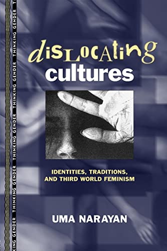 9780415914192: Dislocating cultures: Identities, Traditions, and Third World Feminism (Thinking Gender)