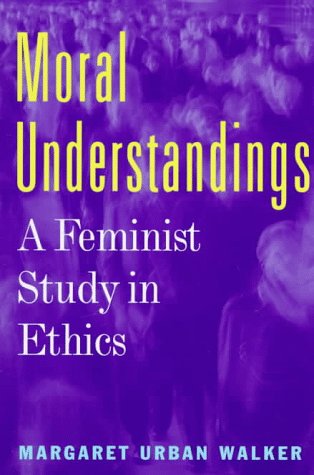 Beispielbild fr Moral Understandings A Feminist Study in Ethics zum Verkauf von Harry Alter