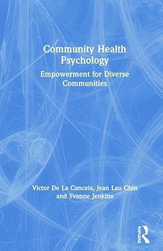 Imagen de archivo de Community Health Psychology : Empowerment for Diverse Communities a la venta por Better World Books: West