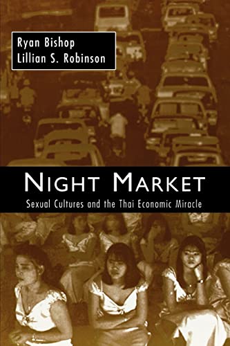 Stock image for Night Market : Sexual Cultures and the Thai Economic Miracle for sale by Better World Books