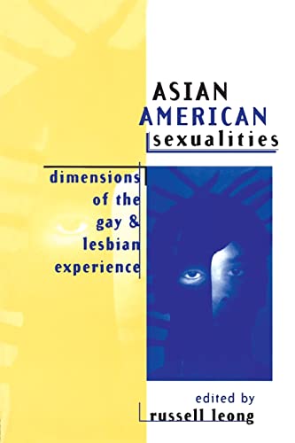 Stock image for Asian American Sexualities: Dimensions of the Gay and Lesbian Experience for sale by THE SAINT BOOKSTORE