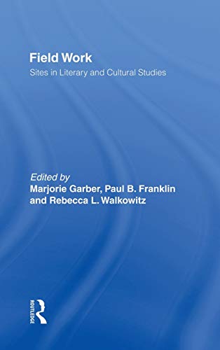 Imagen de archivo de Field Work: Sites in Literary and Cultural Studies. (HARDCOVER EDITION) a la venta por Atticus Books