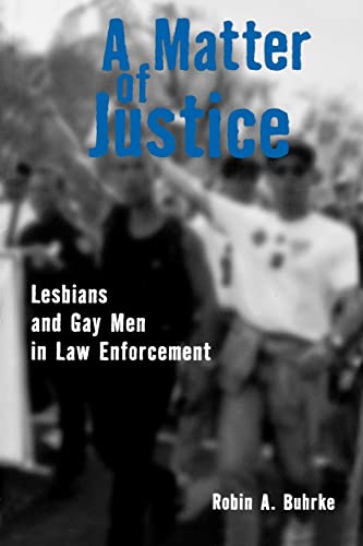 9780415914697: A MATTEer of Justice: Lesbians and Gay Men in Law Enforcement