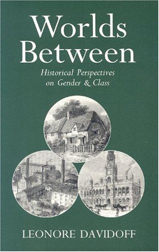 Stock image for Worlds Between: Historical Perspectives on Gender and Class for sale by ThriftBooks-Dallas