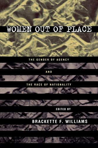 Stock image for Women Out of Place : The Gender of Agency and the Race of Nationality for sale by Blackwell's