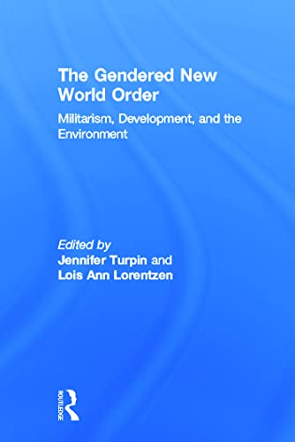 Stock image for The Gendered New World Order: Militarism, Development, and the Environment for sale by Chiron Media