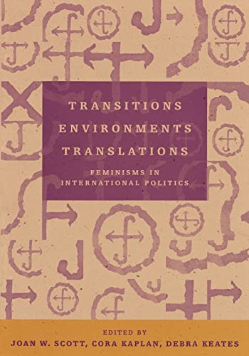 Transitions Environments Translations: Feminisms in Internaitonal Politics