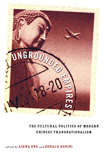 9780415915434: Ungrounded Empires: The Cultural Politics of Modern Chinese Transnationalism