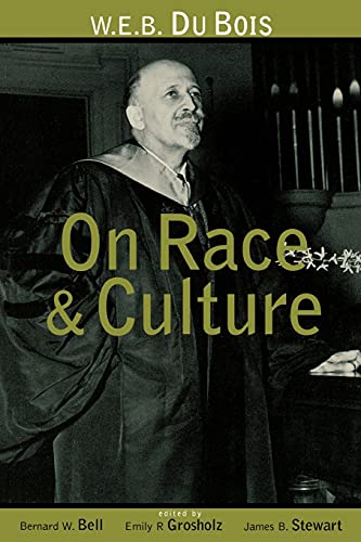 W.E.B. Du Bois on Race and Culture (Routledge Adv. in Asia-Pacific) (9780415915571) by Bell, Bernard W.
