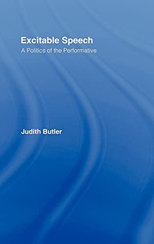 9780415915878: Excitable Speech: A Politics of the Performative