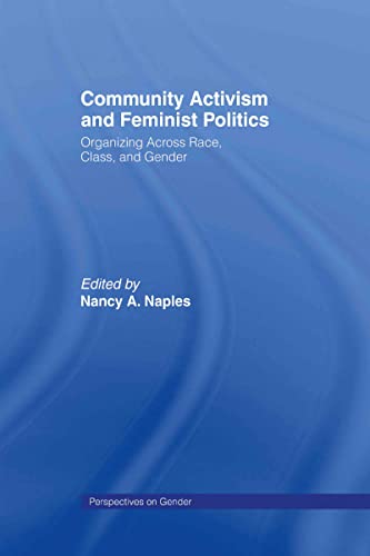 Stock image for Community Activism and Feminist Politics: Organizing Across Race, Class, and Gender (Perspectives on Gender) for sale by -OnTimeBooks-