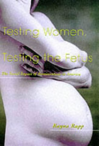 Stock image for Testing Women, Testing the Fetus for sale by Blackwell's