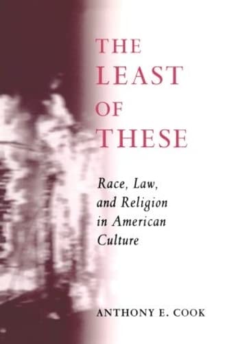 Stock image for The Least of These: Race, Law, and Religion in American Culture: Religion, Race and Law in America for sale by Chiron Media