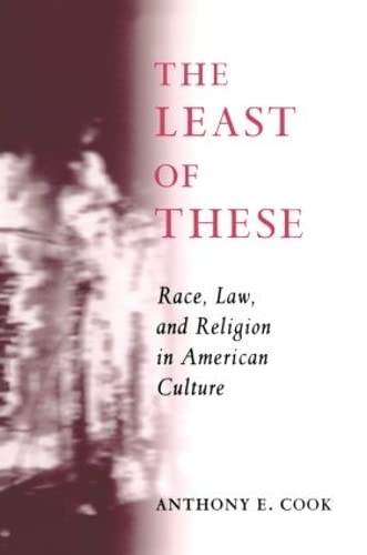 9780415916462: The Least of These: Race, Law, and Religion in American Culture