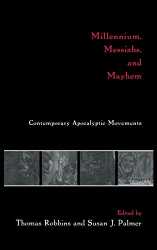 Stock image for Millennium, Messiahs, and Mayhem: Contemporary Apocalyptic Movements for sale by Chiron Media