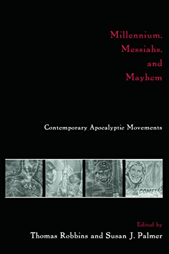 Stock image for Millennium, Messiahs, and Mayhem: Contemporary Apocalyptic Movements for sale by Gulf Coast Books