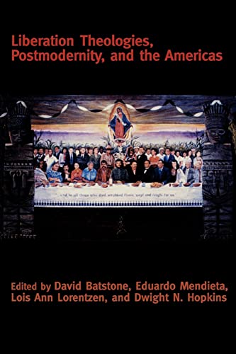 Stock image for Liberation Theologies, Postmodernity and the Americas (Creating the North American Landscape (Paperback)) for sale by WorldofBooks