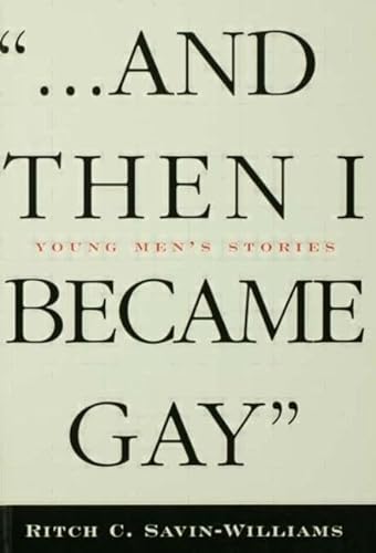 9780415916769: And Then I Became Gay: Young Men's Stories