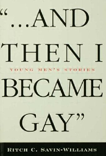 9780415916769: ...And Then I Became Gay: Young Men's Stories