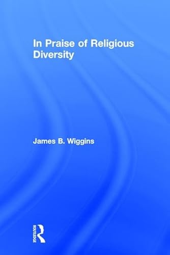Imagen de archivo de In Praise of Religious Diversity a la venta por Blackwell's