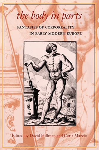 Imagen de archivo de The Body in Parts Fantasies of Corporeality in Early Modern Europe a la venta por Michener & Rutledge Booksellers, Inc.