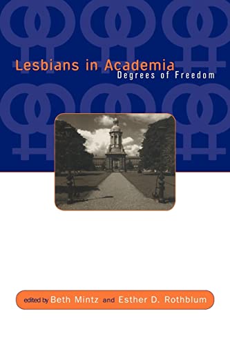 9780415917025: Lesbians in Academia: Degrees of Freedom
