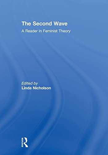 Beispielbild fr The Second Wave: A Reader in Feminist Theory zum Verkauf von Theoria Books