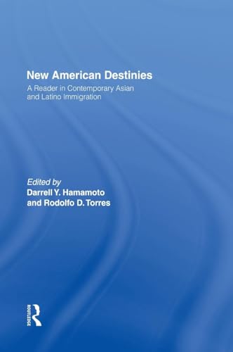 Stock image for New American Destinies: A Reader in Contemporary Asian and Latino Immigration for sale by The Book Bin