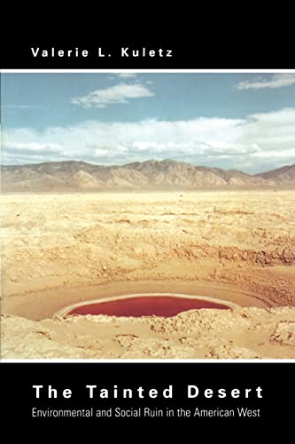 Beispielbild fr The Tainted Desert: Environmental Ruin in the American West zum Verkauf von RareNonFiction, IOBA