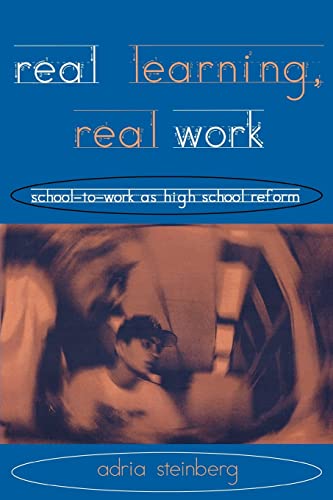 9780415917933: Real Learning, Real Work: School-to-Work As High School Reform