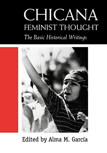 Beispielbild fr Chicana Feminist Thought: The Basic Historical Writings zum Verkauf von HPB-Red