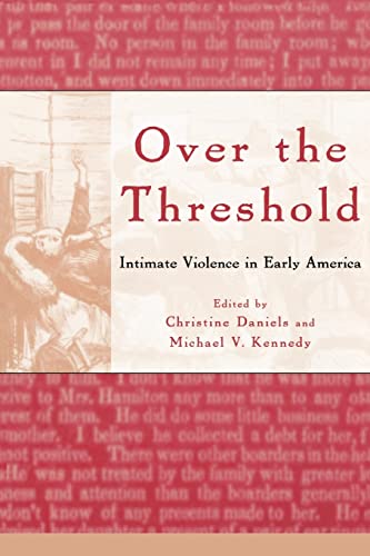 Beispielbild fr Over the Threshold: Intimate Violence in Early America zum Verkauf von mercurious books