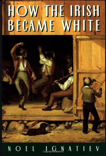 9780415918251: How the Irish Became White