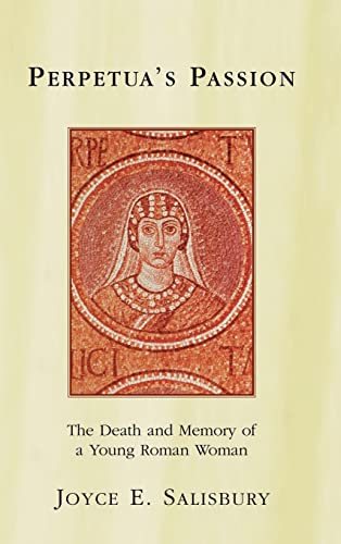 9780415918367: Perpetua's Passion: The Death and Memory of a Young Roman Woman