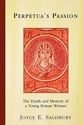 9780415918374: Perpetua's Passion: The Death and Memory of a Young Roman Woman