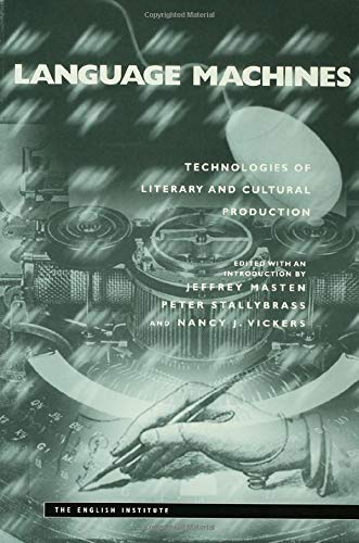Stock image for Language Machines : Technologies of Literary and Cultural Production for sale by Better World Books