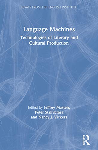 Beispielbild fr Language Machines: Technologies of Literary and Cultural Production (Essays from the English Institute) zum Verkauf von HPB Inc.