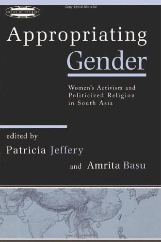 9780415918657: Appropriating Gender: Women's Activism and Politicized Religion in South Asia (Zones of Religion)