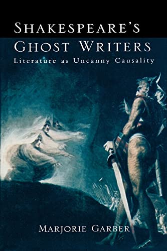 Beispielbild fr Shakespeare's Ghost Writers : Literature As Uncanny Causality zum Verkauf von Blackwell's