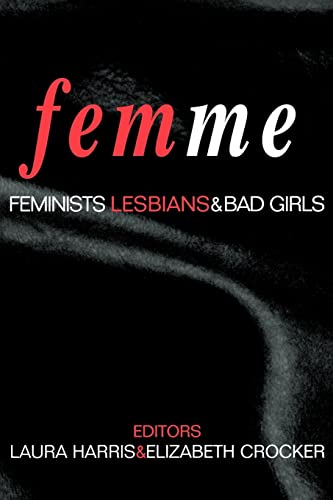 Stock image for Femme: Feminists, Lesbians and Bad Girls for sale by Book Deals